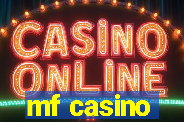 mf casino